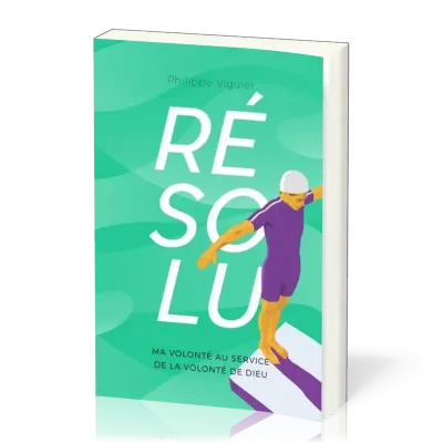 Résolu - Ma volonté au service de la volonté de Dieu