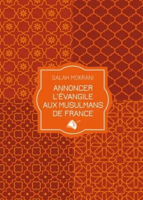 Annoncer l'Évangile aux musulmans de France