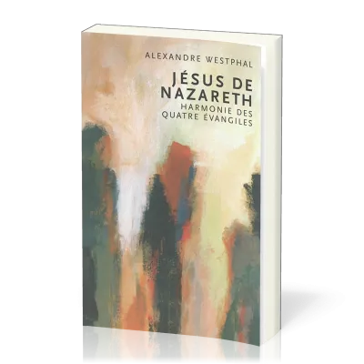 Jésus de Nazareth - harmonie des 4 évangiles