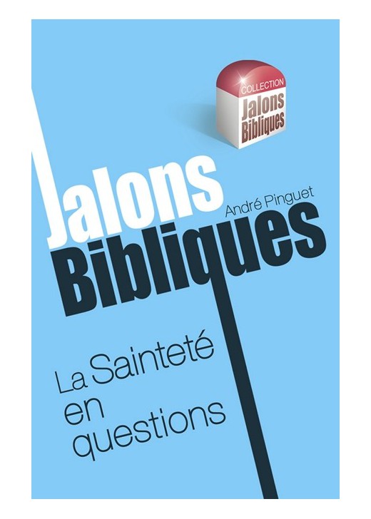 Sainteté en questions (La) - Collection: Jalons bibliques