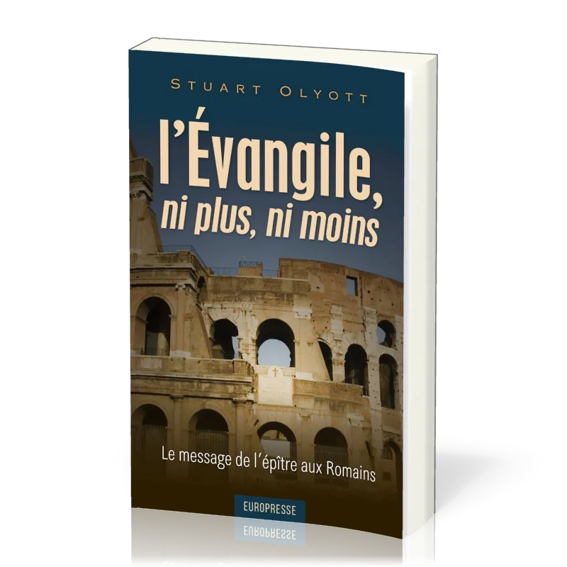 Évangile, ni plus, ni moins (L') - Le message de l'épître aux Romains