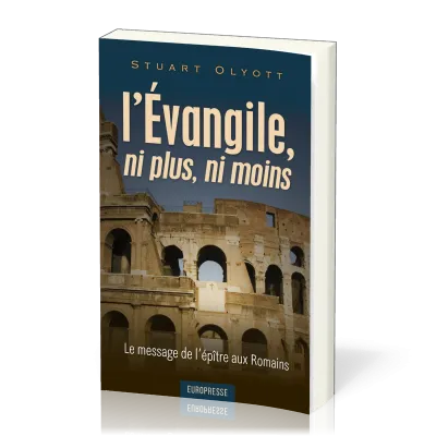 Évangile, ni plus, ni moins (L') - Le message de l'épître aux Romains