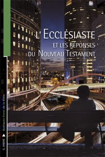 Ecclésiaste et les réponses du Nouveau Testament (L')