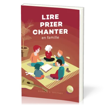 Lire, prier, chanter en famille