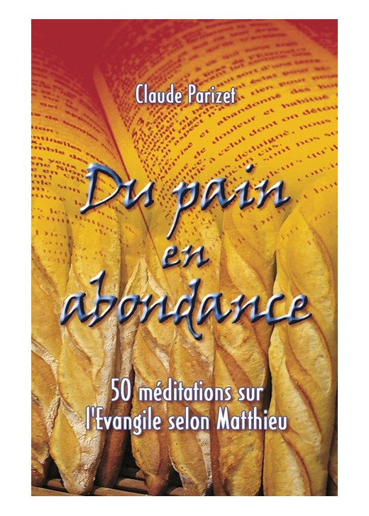 Du pain en abondance - 50 méditations sur l'évangile de Matthieu