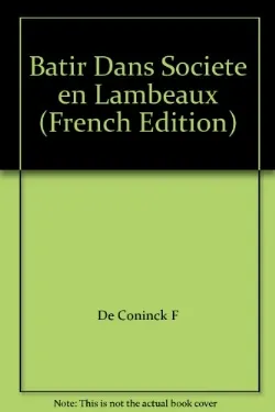 BATIR DANS UNE SOCIETE EN LAMBEAUX