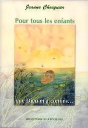 POUR TOUS LES ENFANTS QUE DIEU M'A CONFIES