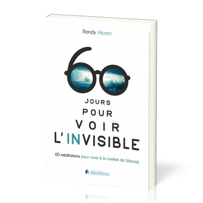 60 jours pour voir l'invisible - 60 méditations pour vivre à la lumière de l'éternité