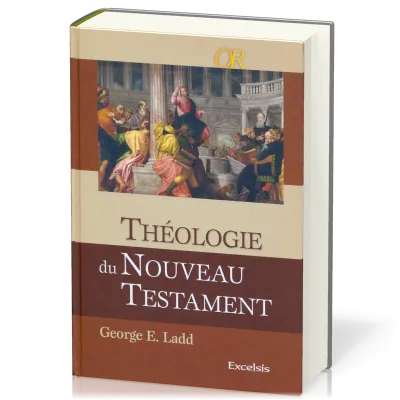 Théologie du Nouveau Testament - [collection OR]