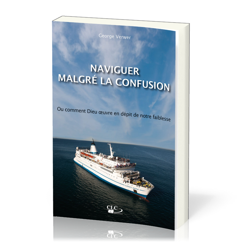 Naviguer malgré la confusion - Ou comment Dieu oeuvre en dépit de notre faiblesse