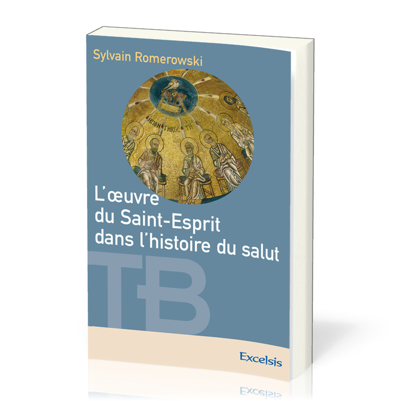 Œuvre du Saint-Esprit dans l'histoire du salut  (L') - [coll. Théologie Biblique]