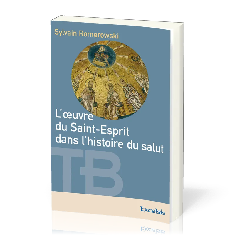 Œuvre du Saint-Esprit dans l'histoire du salut  (L') - [coll. Théologie Biblique]