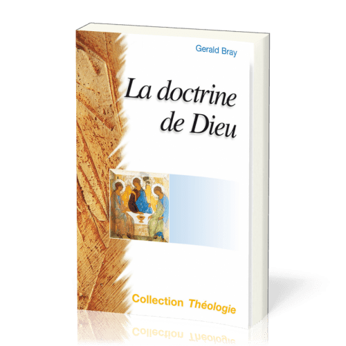 Doctrine de Dieu (La) - 2e édition [coll. Théologie]