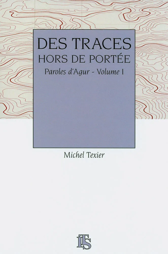 Des traces hors de portée - Paroles d'Agur, Volume1