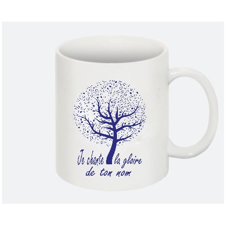 Mug "Je chante la gloire de ton nom "