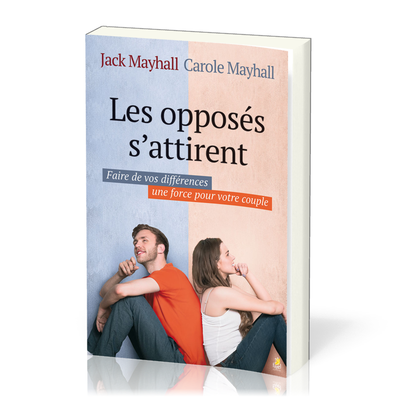 Opposés s'attirent (Les) - Faire de vos différences une force pour votre couple