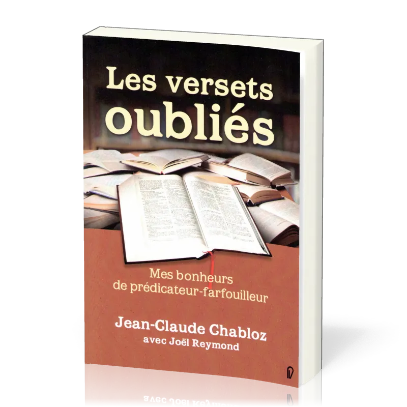 Versets oubliés (Les) - Mes bonheurs de prédicateur-farfouilleur