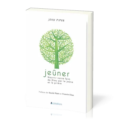 Jeûner - Nourrir notre faim de Dieu par le jeûne et la prière