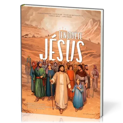 [En]quête de Jésus - Découvrir l'Évangile, comprendre l'enseignement du Christ, le vivre aujourd'hui