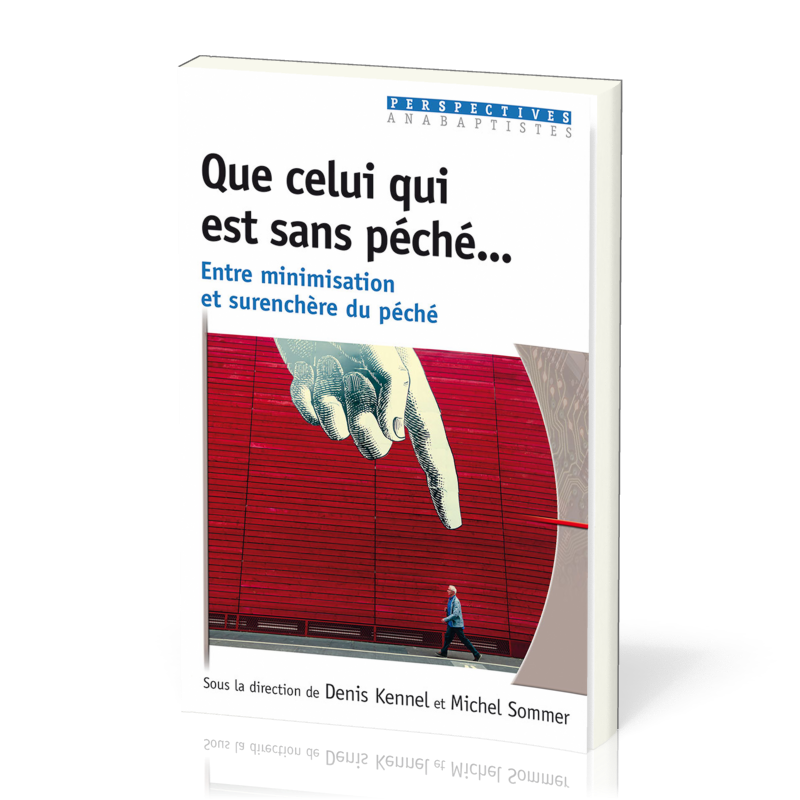 Que celui qui est sans péché... - Entre minimisation et surenchère du péché