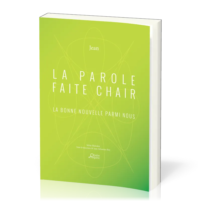 La Parole faite chair - La bonne nouvelle parmi nous