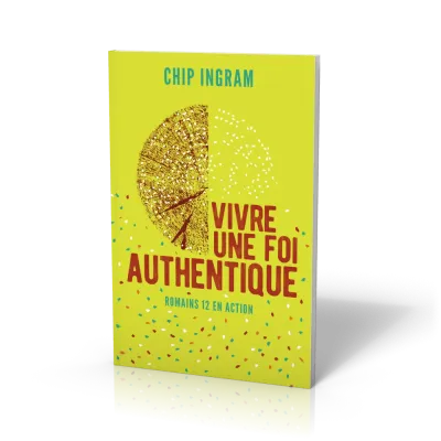 Vivre une foi authentique - Romains 12 en action