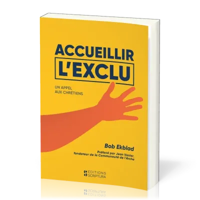 Accueillir l'exclu - Un appel aux chrétiens