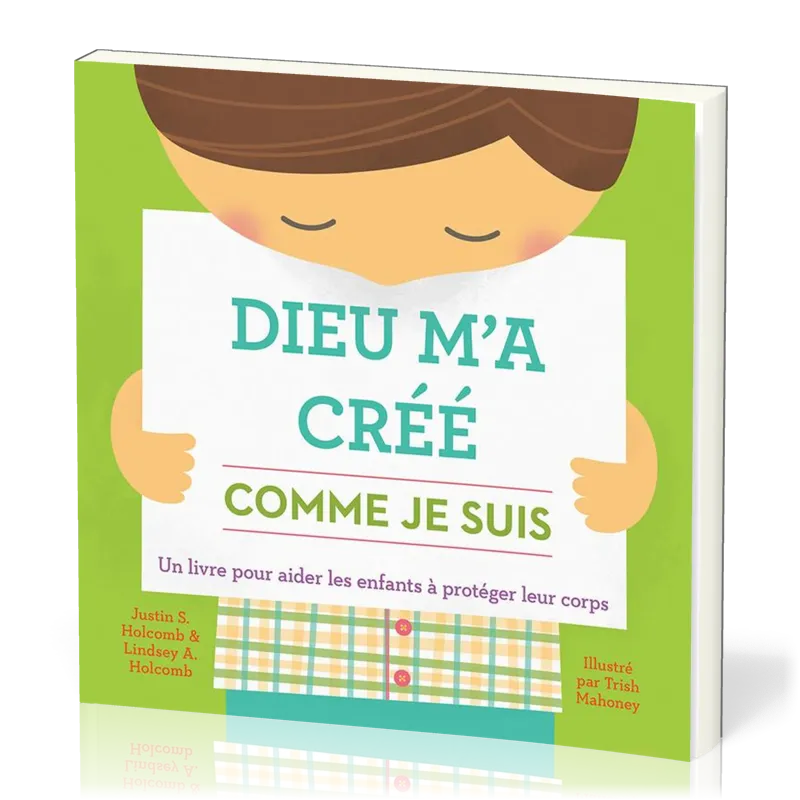 Dieu m'a créé comme je suis - Un livre pour aider les enfants à protéger leur corps