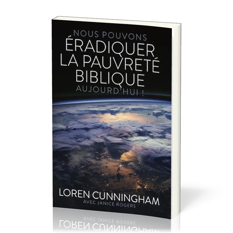 Nous pouvons éradiquer la pauvreté biblique aujourd'hui !