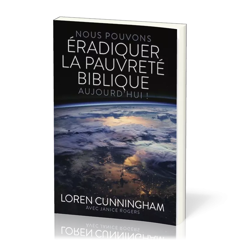 Nous pouvons éradiquer la pauvreté biblique aujourd'hui !