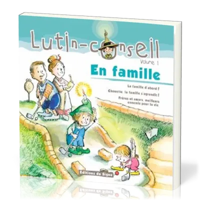 En famille! - La famille d'abord-chouette la famille s'agrandit, Collection: lutin-conseil pour...