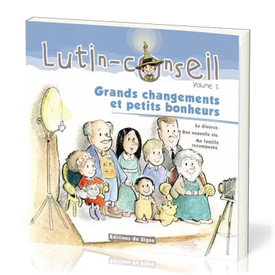 Grands changements et petits bonheurs (Lutin Conseil-Vol.2) - Le Divorce, Une Nouvelle Vie, Ma...