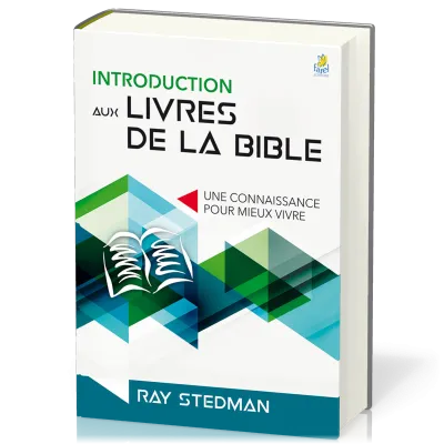Introduction aux livres de la Bible - Une connaissance pour mieux vivre
