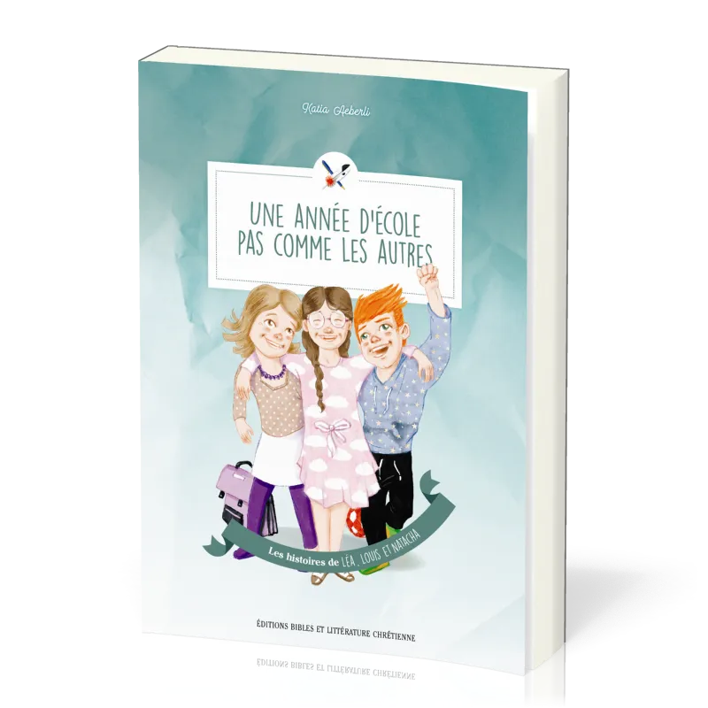 Une année d’école pas comme les autres - Les histoires de Léa, Louis et Natacha