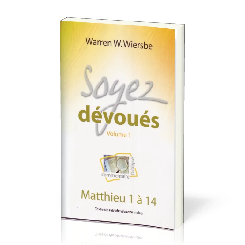Soyez dévoués vol.1 - Matthieu 1 à 14