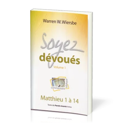 Soyez dévoués vol.1 - Matthieu 1 à 14