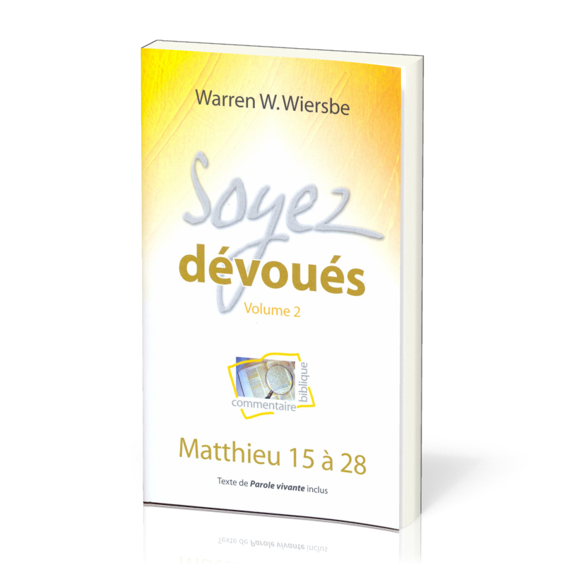 Soyez dévoués vol.2 - Matthieu 15 à 28