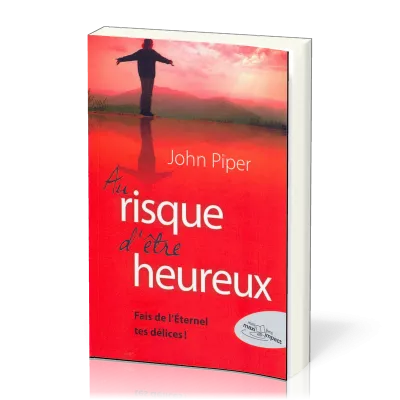 Au risque d'être heureux... - Fais de l'éternel tes délices