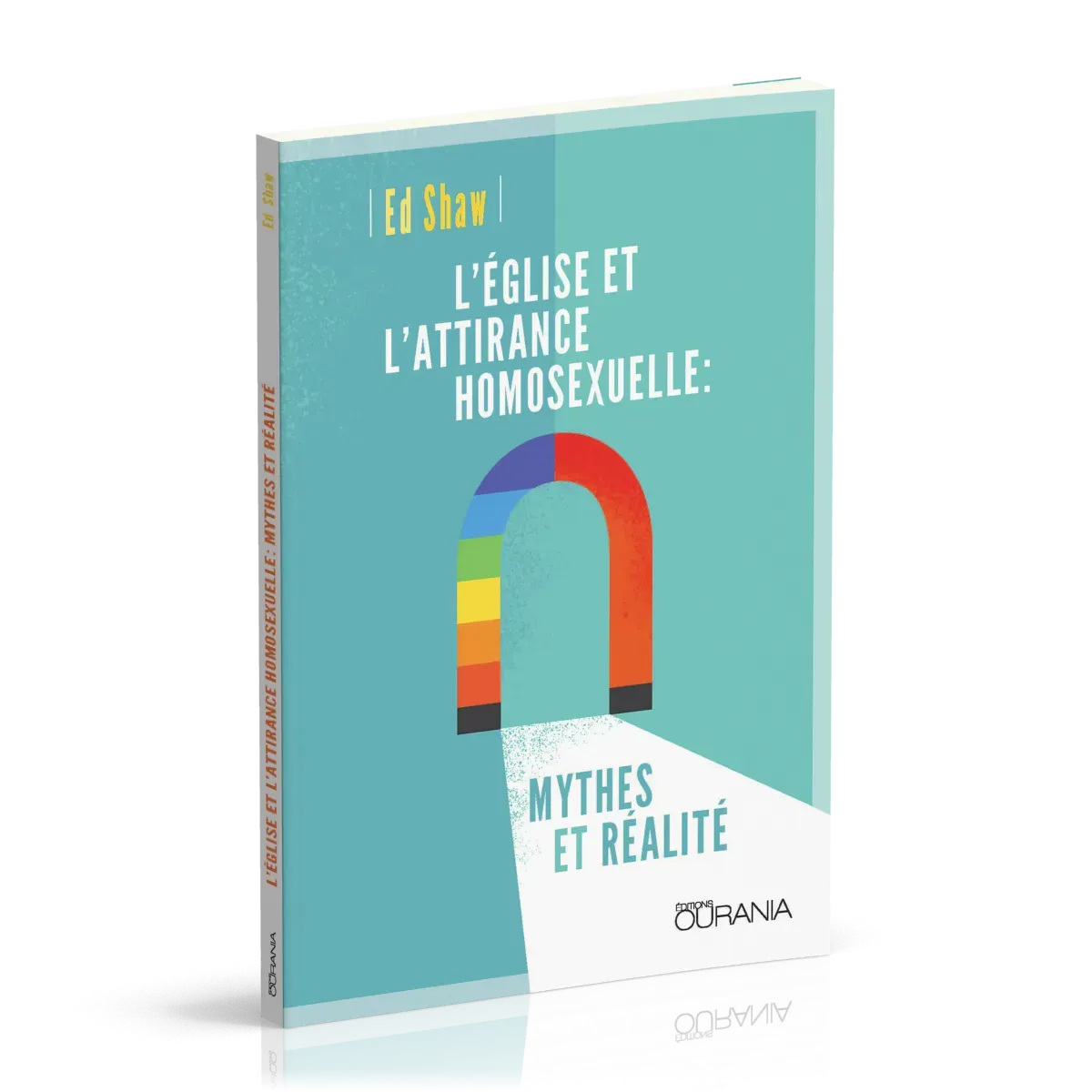 Église et l'attirance homosexuelle: (L') - mythes et réalité