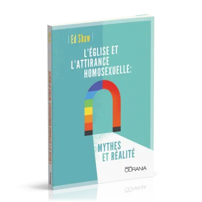 Église et l'attirance homosexuelle: (L') - mythes et réalité
