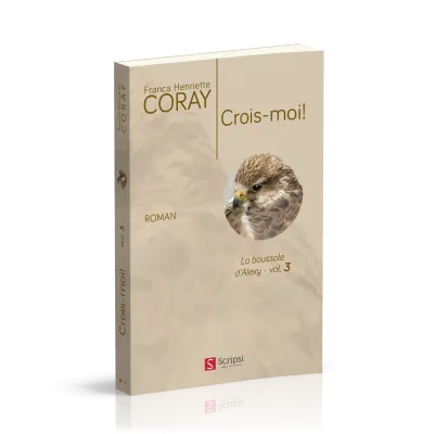 Crois-moi! - La Boussole d'Alexy volume 3