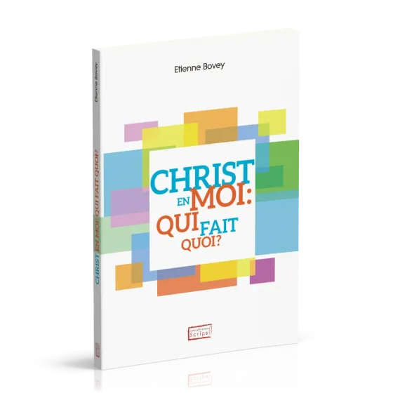 Christ en moi: qui fait quoi?