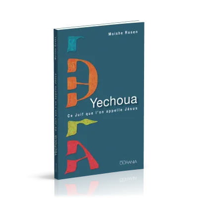 Yechoua - Ce Juif que l'on appelle Jésus