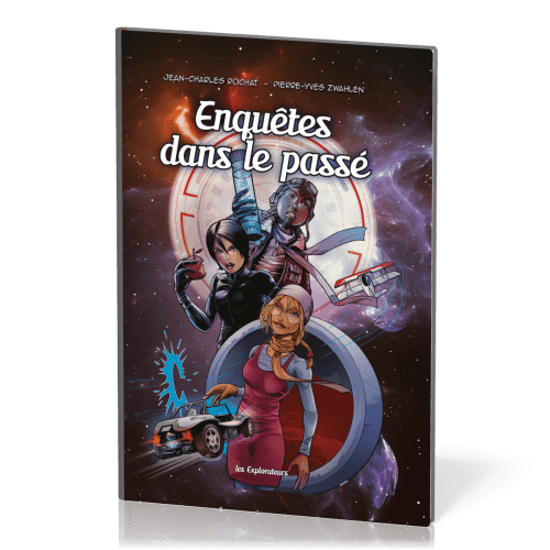 Enquêtes dans le passé - Les Explorateurs, tome 1 [BD]