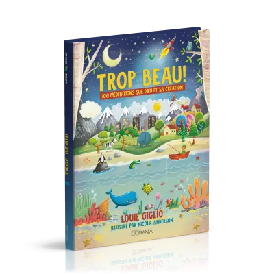 Trop beau! - [relié] 100 méditations sur Dieu et sa création