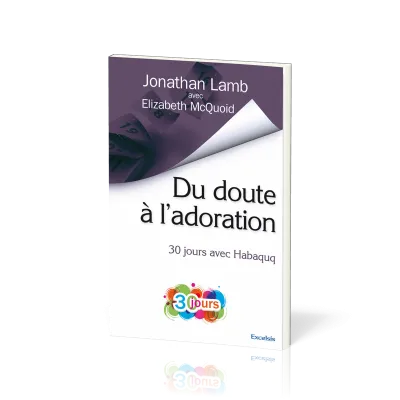 Du doute à l’adoration - 30 jours avec Habaquq