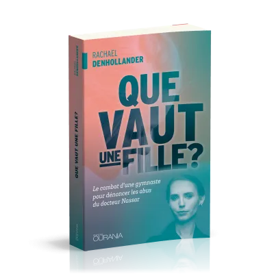 Que vaut une fille? - Le combat d'une gymnaste pour dénoncer les abus du docteur Nassar
