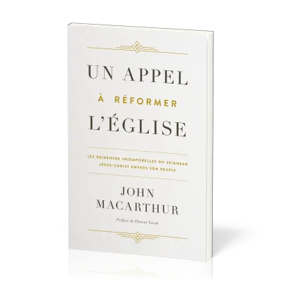 Un appel à réformer l’Église - Les exigences intemporelles du Seigneur Jésus-Christ envers son...