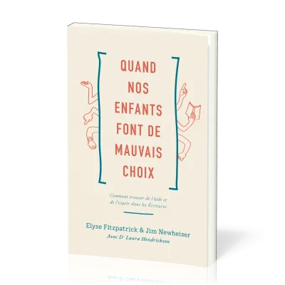 Quand nos enfants font de mauvais choix - Comment trouver de l'aide et de l'espoir dans les...