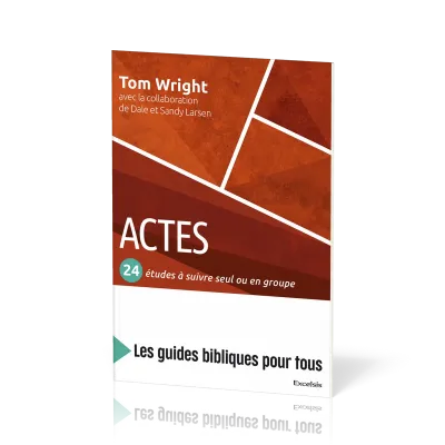 Actes : 24 études à suivre seul ou en groupe - [coll. Les guides bibliques pour tous]